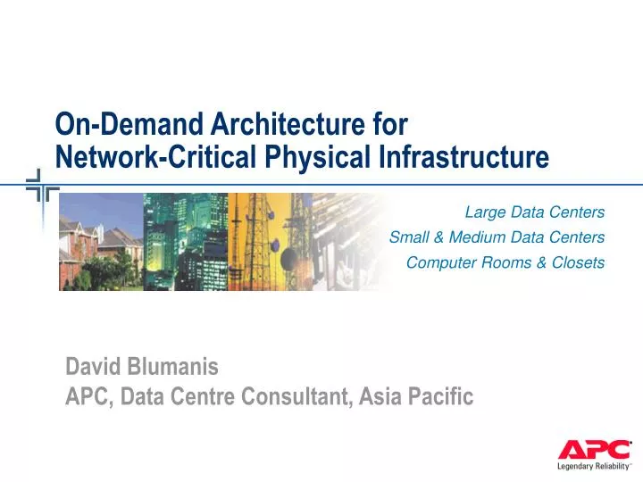 on demand architecture for network critical physical infrastructure