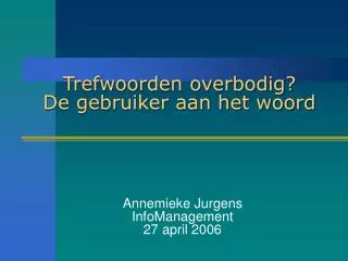 trefwoorden overbodig de gebruiker aan het woord