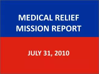 MEDICAL RELIEF MISSION REPORT JULY 31, 2010