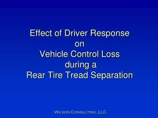 Effect of Driver Response on Vehicle Control Loss during a Rear Tire Tread Separation