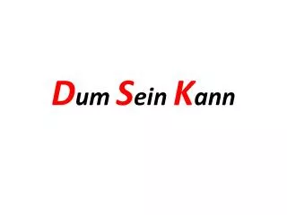 d um s ein k ann