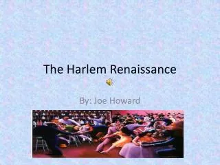 The Harlem Renaissance