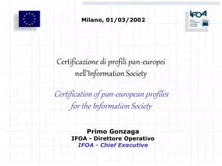 Primo Gonzaga IFOA - Direttore Operativo IFOA - Chief Executive