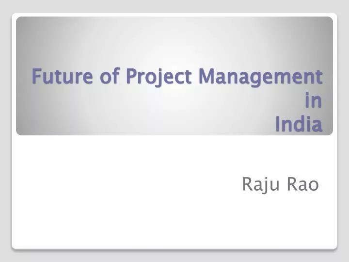 future of project management in india
