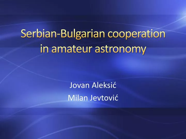 serbian bulgarian cooperation in amateur astronomy