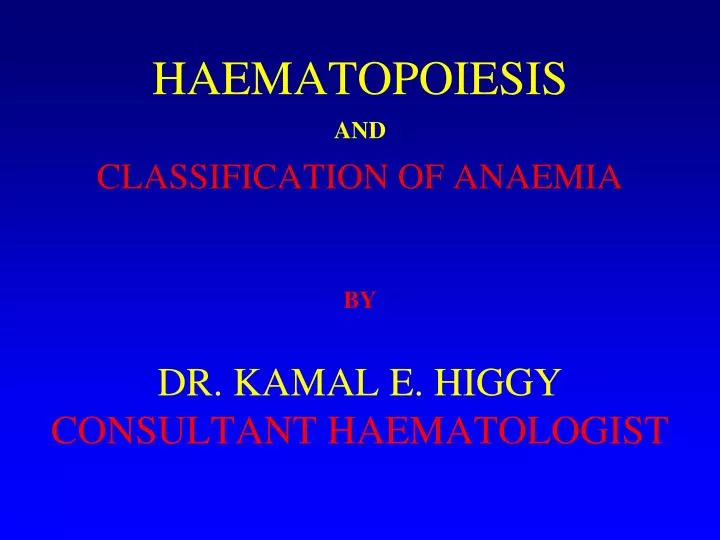 haematopoiesis and classification of anaemia