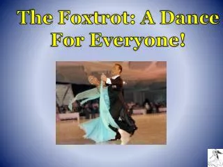 The Foxtrot: A Dance For Everyone!