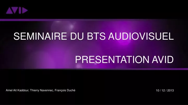 seminaire du bts audiovisuel presentation avid 10 12 2013