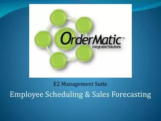 E2 Management Suite Employee Scheduling &amp; Sales Forecasting