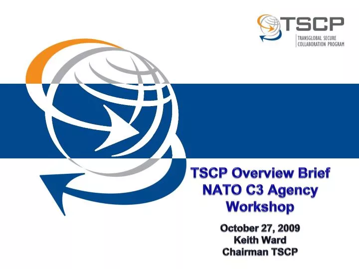 tscp overview brief nato c3 agency workshop october 27 2009 keith ward chairman tscp