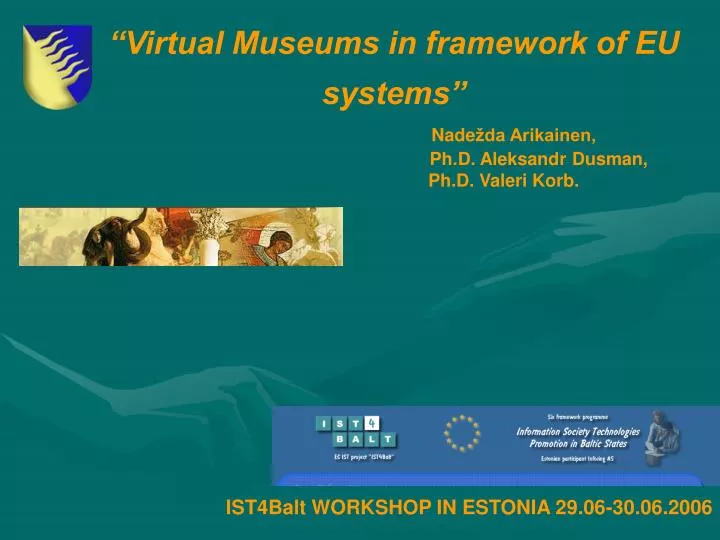 virtual museums in framework of eu systems nade da arikainen ph d aleksandr dusman ph d valeri korb