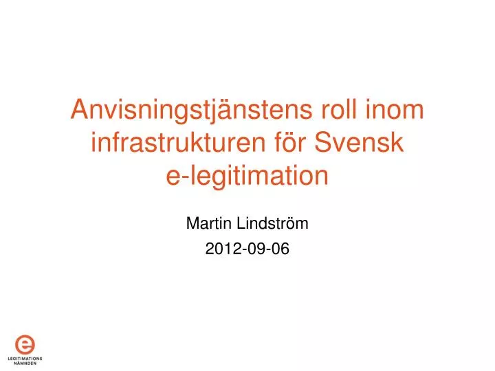 anvisningstj nstens roll inom infrastrukturen f r svensk e legitimation