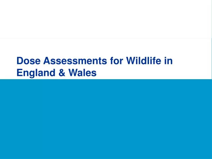 dose assessments for wildlife in england wales