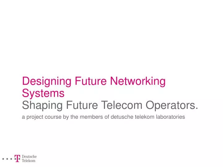 designing future networking systems shaping future telecom operators
