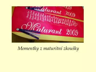 momentky z maturitn zkou ky