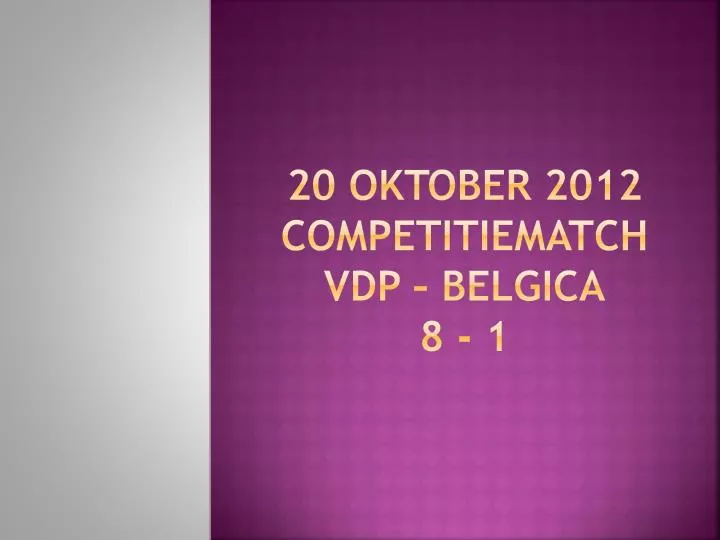 20 oktober 2012 competitiematch vdp belgica 8 1