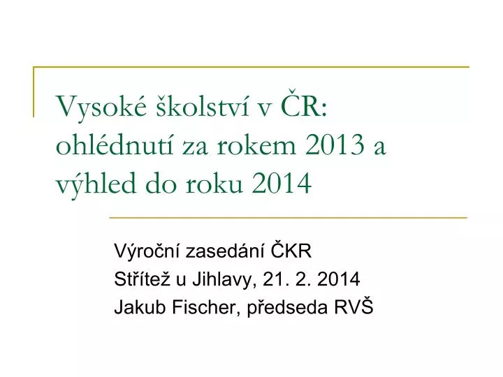 vysok kolstv v r ohl dnut za rokem 2013 a v hled do roku 2014