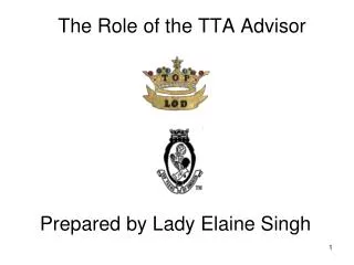 The Role of the TTA Advisor Prepared by Lady Elaine Singh