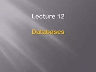 Lecture 12 Databases