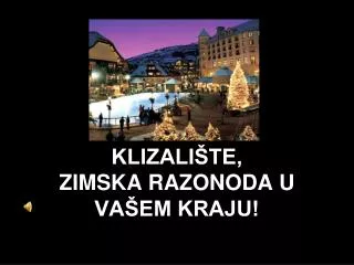klizali te zimska razonoda u va em kraju