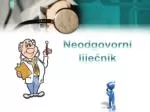 Neodgovorni liječnik - slide 1