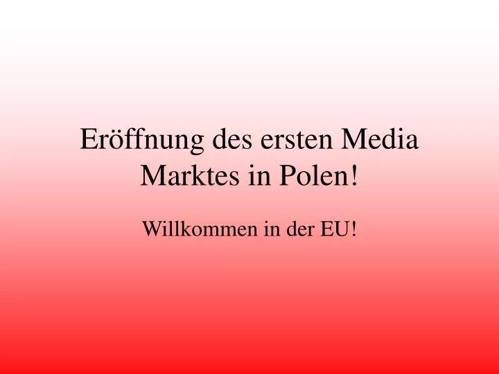 er ffnung des ersten media marktes in polen