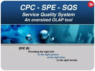 CPC - SPE - SQS Service Quality System An oversized OLAP tool