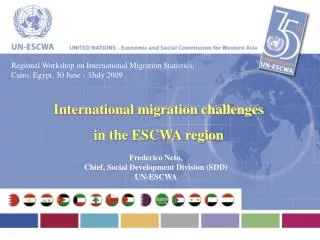 Regional Workshop on International Migration Statistics, Cairo, Egypt, 30 June - 3July 2009.