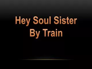Hey Soul Sister By Train