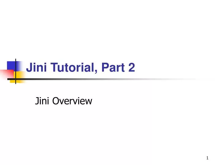 jini tutorial part 2