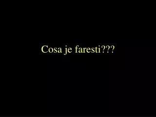 cosa je faresti