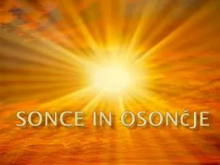 sonce in oson je
