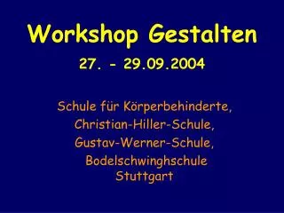 workshop gestalten 27 29 09 2004