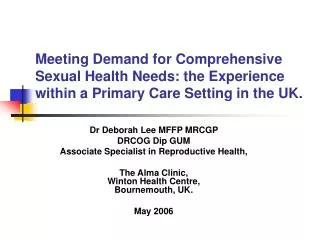 Dr Deborah Lee MFFP MRCGP DRCOG Dip GUM Associate Specialist in Reproductive Health,