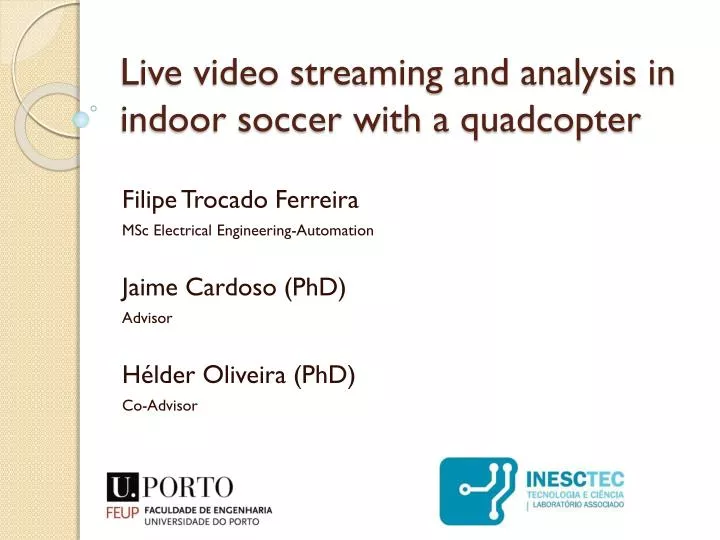 live video streaming and analysis in indoor soccer with a quadcopter