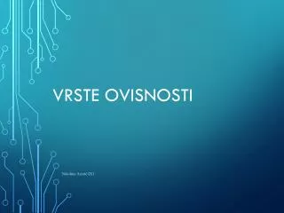vrste ovisnosti