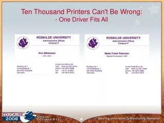 Ten Thousand Printers Can't Be Wrong: - One Driver Fits All