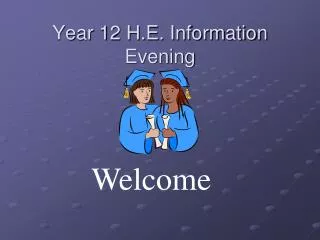 Year 12 H.E. Information Evening
