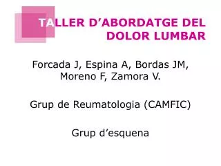 forcada j espina a bordas jm moreno f zamora v grup de reumatologia camfic grup d esquena
