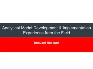 Analytical Model Development &amp; Implementation Experience from the Field
