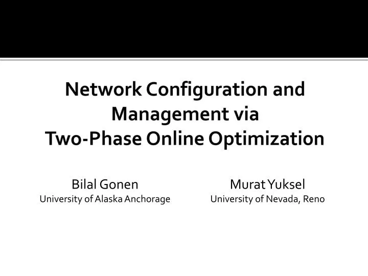 network configuration and management via two phase online optimization