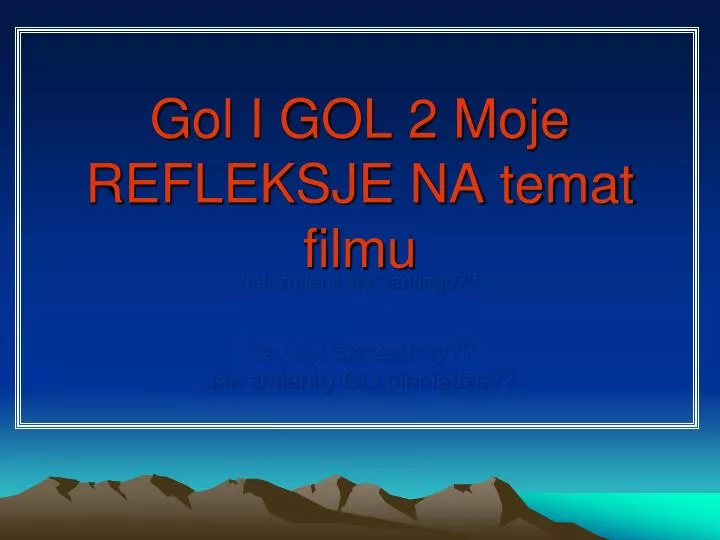 gol i gol 2 moje refleksje na temat filmu