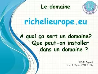 le domaine richelieurope eu a quoi a sert un domaine que peut on installer dans un domaine
