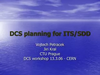 DCS planning for ITS/SDD