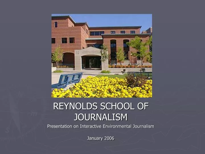 reynolds school of journalism presentation on interactive environmental journalism january 2006