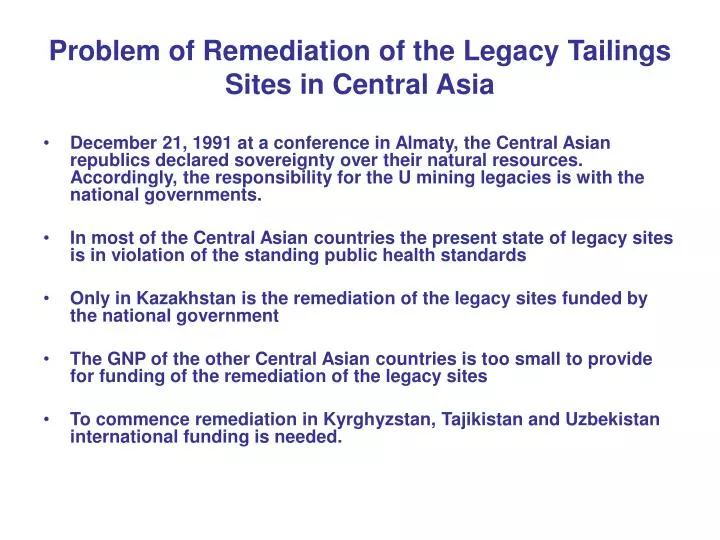 problem of remediation of the legacy tailings sites in central asia