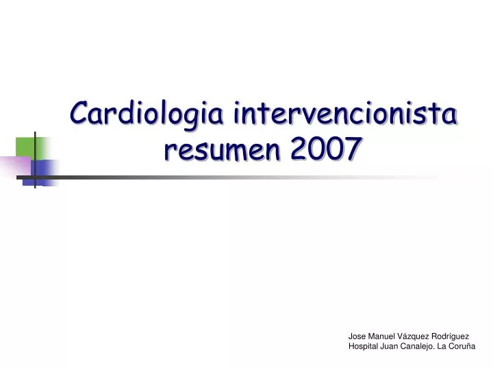 cardiologia intervencionista resumen 2007