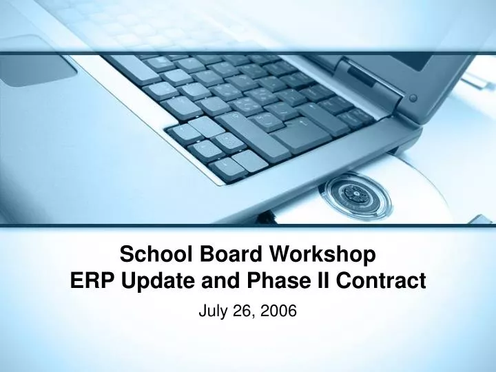 school board workshop erp update and phase ii contract
