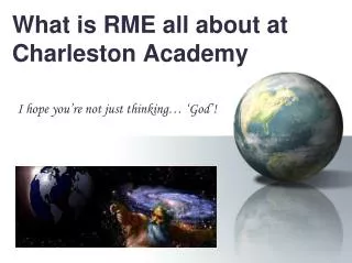 What is RME all about at Charleston Academy ?