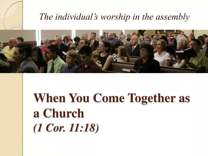 when you come together as a church 1 cor 11 18